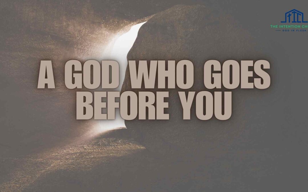 A God Who Goes Before You