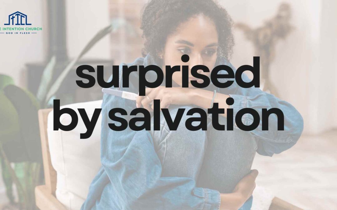 Surprised by Salvation