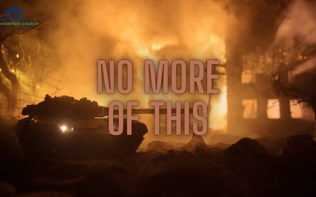 No More of This