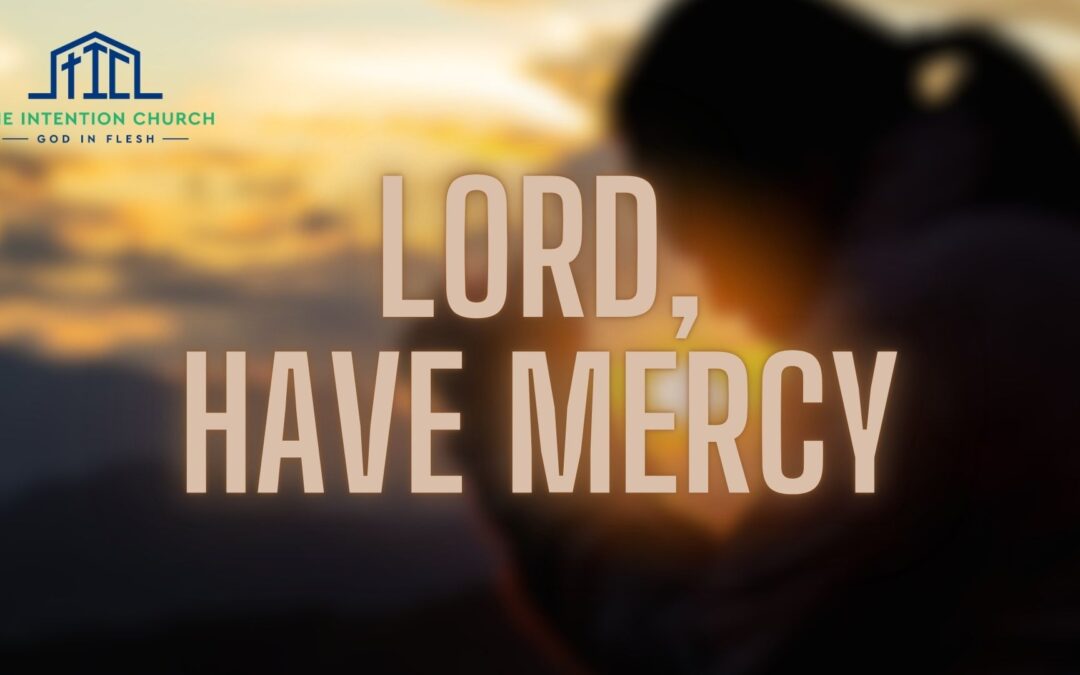 Lord, Have Mercy