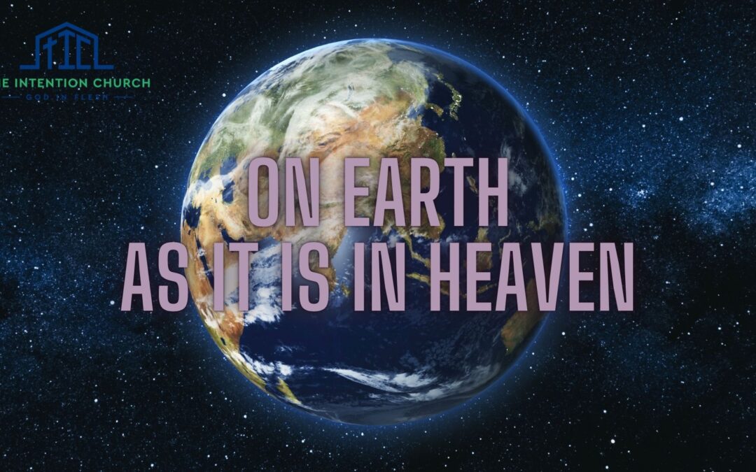 On Earth as It Is in Heaven